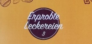 Koch- und Backbuch - "Erprobte Leckereien" mit Gelinggarantie!
